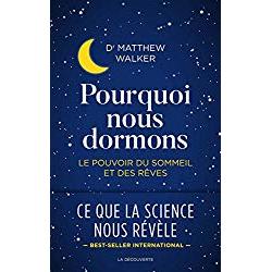 Book Pourquoi nous dormons - France- Dr Matthew Walker